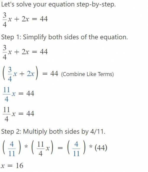 What is the solution of 3/4x + 2x = 44