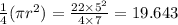 \frac{1}{4}(\pi r^{2}) = \frac{22 \times 5^{2}}{4 \times 7} = 19.643