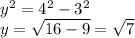 y^{2}=4^{2} -3^{2}\\  y=\sqrt{16-9}=\sqrt{7}