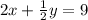 2x+\frac{1}{2}y=9