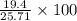 \frac{19.4}{25.71}\times 100