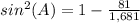 sin^2(A)=1-\frac{81}{1,681}