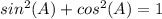 sin^2(A)+cos^2(A)=1