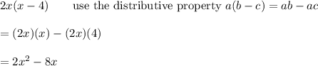 2x(x-4)\qquad\text{use the distributive property}\ a(b-c)=ab-ac\\\\=(2x)(x)-(2x)(4)\\\\=2x^2-8x