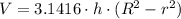 V=3.1416\cdot{h}\cdot{(R^2-r^2)