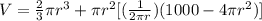 V=\frac{2}{3}\pi r^{3}+\pi r^{2}[(\frac{1}{2\pi r})(1000-4\pi r^{2})]
