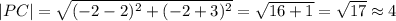 |PC|= \sqrt{ (-2-2)^{2} + (-2+3)^{2}}= \sqrt{16+1}= \sqrt{17}\approx4