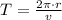 T=\frac{2\pi \cdot r}{v}