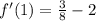 f'(1)=\frac{3}{8}-2