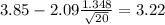 3.85 - 2.09 \frac{1.348}{\sqrt{20}}=3.22
