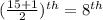 (\frac{15+1}{2} )^{th}=8^{th}