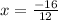 x=\frac{-16}{12}