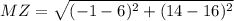 MZ = \sqrt{    (-1 - 6)^{2} + (14 - 16)^{2}   }