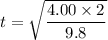 t=\sqrt{\dfrac{4.00\times2}{9.8}}