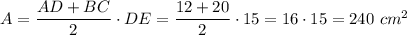 A=\dfrac{AD+BC}{2}\cdot DE=\dfrac{12+20}{2}\cdot 15=16\cdot 15=240\ cm^2