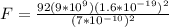 F = \frac{92(9*10^{9})(1.6*10^{-19})^2}{(7*10^{-10})^2}