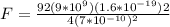 F = \frac{92(9*10^9)(1.6*10^{-19})2}{4(7*10^{-10})^2}