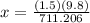 x = \frac{(1.5)(9.8)}{711.206}
