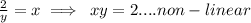 \frac{2}{y}  = x \implies \: xy = 2....non - linear