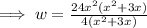 \implies w=\frac{24x^2(x^2+3x)}{4(x^2+3x)}