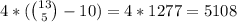 4 * ( {13 \choose 5} -10) = 4* 1277 = 5108