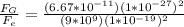 \frac{F_G}{F_e} = \frac{(6.67*10^{-11})(1*10^{-27})^2}{(9*10^{9})(1*10^{-19})^2}
