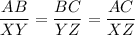\displaystyle\frac{AB}{XY}=\frac{BC}{YZ}=\frac{AC}{XZ}