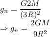 g_n=\dfrac{G2M}{(3R)^2}\\\Rightarrow g_n=\dfrac{2GM}{9R^2}