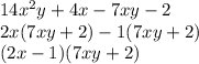 14x^2y+4x-7xy -2 \\2x(7xy+2)-1(7xy +2)\\(2x-1) (7xy+2)