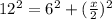 12^2=6^2+(\frac{x}{2})^2