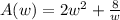 A(w)=2w^2+\frac{8}{w}