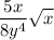 \displaystyle \frac{5x}{8y^{4}}\sqrt{x}