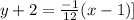 y+2=\frac{-1}{12}(x-1)]