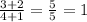 \frac{3 + 2}{4 + 1} = \frac{5}{5} = 1