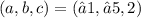 (a,b,c) = (−1,−5,2)