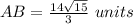 AB=\frac{14\sqrt{15}}{3}\ units