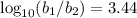\log_{10}(b_{1}/b_{2}) = 3.44