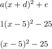 a(x+d)^2+e\\\\1(x-5)^2-25\\\\(x-5)^2-25