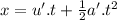 x=u'.t+\frac{1}{2} a'.t^2