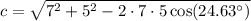 c=\sqrt{7^2+5^2-2\cdot 7\cdot 5\cos (24.63^{\circ})}