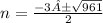 n = \frac{-3±\sqrt{961}}{2}