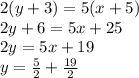 2(y+3)=5(x+5)\\2y + 6 = 5x +25\\2y= 5x + 19\\y = \frac{5}{2} + \frac{19}{2}