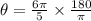 \theta=\frac{6\pi}{5}\times \frac{180}{\pi}