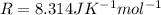 R = 8.314JK^{-1}mol^{-1}