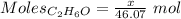 Moles_{C_2H_6O}=\frac{x}{46.07}\ mol
