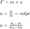 F=m\times a\\\\a=\frac{F}{m}=solpe\\\\a=\frac{F_2-F_1}{m_2-m_1}