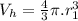 V_h=\frac{4}{3} \pi.r_1^3