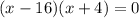 (x-16)(x+4)=0