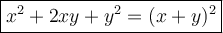 \large\boxed{x^2+2xy+y^2=(x+y)^2}