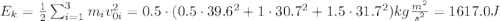 E_k = \frac{1}{2}\sum_{i=1}^3 m_i v_{0i}^2 = 0.5\cdot(0.5\cdot 39.6^2+1\cdot 30.7^2+1.5\cdot 31.7^2)kg\frac{m^2}{s^2}=1617.0J